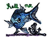Hell No fish. Stupid Fish series, Volume 1. Marker and digital.